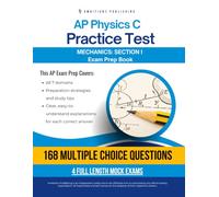 AP Physics C Practice Test: Test Prep Book with 168 Exam-Style Questions, 4 Full-Length Mock Exams, Clear Answer Explanations, and Study Tips