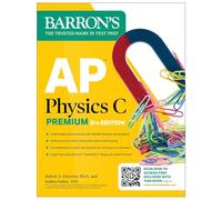 AP Physics C Premium, Eighth Edition: 4 Practice Tests + Comprehensive Review + Online Practice (2026)