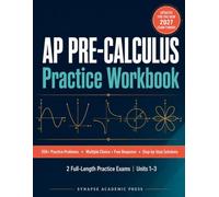 AP Pre-Calculus Practice Workbook: 350+ Precalculus Practice Problems & 2 Full-Length Exams with Step-by-Step Solutions - Updated for the New May 2027 Exam Format (Multiple Choice & Free Response)