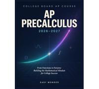 AP Precalculus 2026-2027: From Functions to Futures: Building the Mathematical Mindset for College Success