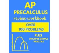 AP PreCalculus Review Workbook: Over 100 Problems Plus Multiple Choice Practice
