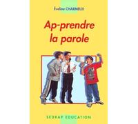 Ap-prendre la parole Tous niveaux (Le livre )