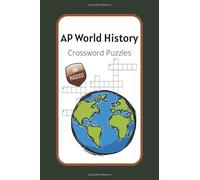 AP World History Crossword Puzzles: Crossword Puzzles for AP World History Review | Easy-to-Read Print | 6x9 Inches, 200 Pages, 100 Puzzles | Great for Study, Classrooms & Test/Exam Prep