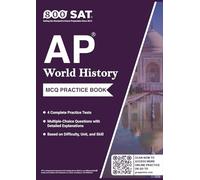 AP World History Modern Practice Book (Advanced Placement): (2026 Edition) 4 Timed MCQ Tests + Detailed Explanations (Unit/Skill Tags & Difficulty Levels)