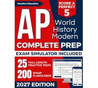 AP World History: Modern Test Prep: The Most Complete Study Guide Including our Advanced Exam Simulator Platform, 25 Full-Length Practice Tests, and ... to Score Higher and Earn College Credit