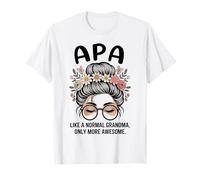 APA comme Une Grand-mère Normale, Seulement Un Petit Pain en désordre Encore Plus Impressionnant T-Shirt