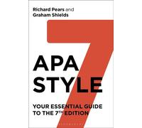 APA Style Your Essential Guide To The 7th Edition - Graham Shields - Bloomsbury Academic - ebook (ePub) - Livre