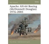 Apache AH-64 Boeing (McDonnell Douglas) 1976-2005, New Vanguard-III Chris Bishop (Auteur)