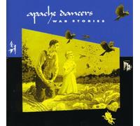 Apache Dancers - War Stories [Import]