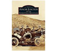 Apache Junction And The Superstition Mountains