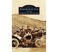 Apache Junction and the Superstition Mountains
