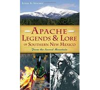 Apache Legends & Lore Of Southern New Mexico
