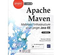 Apache Maven - Maîtrisez l'infrastructure d'un projet Java EE (2e édition)