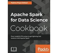 Apache Spark For Data Science Cookbook