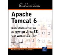 Apache Tomcat 6 Guide d'administration du serveur Java EE sous Windows et Linux - Etienne Langlet - Eni Editions - broché - Guide