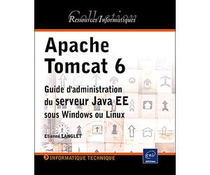 Apache Tomcat 6 Guide d'administration du serveur Java EE sous Windows et Linux - Etienne Langlet - Eni Editions - broché - Guide