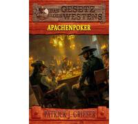Apachenpoker: Ein Mann wie Zack Tully Band 3 - Historischer Western