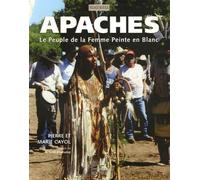 Apaches: Le Peuple de la Femme Peinte en Blanc