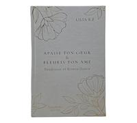 Apaise ton cœur et fleuris ton âme - Tendresse et bienveillance - Version luxe