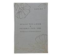 APAISE TON CœUR ET FLEURIS TON âME - TENDRESSE ET BIENVEILLANCE Version luxe - Lilya B.F. - Akhawates - broché - Essai
