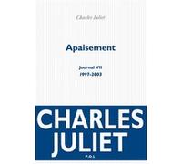 Apaisement Charles Juliet (Auteur)