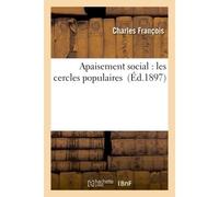 Apaisement social : les cercles populaires - Charles François - Hachette Bnf - broché - Livre