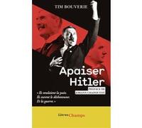Apaiser Hitler Tim Bouverie (Auteur), Johann Chapoutot (Préface), Séverine Weiss (Traduction)