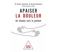 Apaiser la douleur Un chemin vers le patient - Gérard Ostermann - Odile Jacob - broché - Essai
