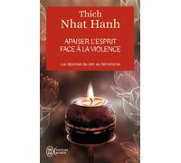 Apaiser l'esprit face à la violence La réponse zen au terrorisme - Thich Nhât Hanh - J'ai Lu - Poche - Essai