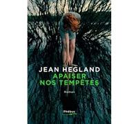 Apaiser nos tempêtes Jean Hegland (Auteur), Nathalie Bru (Traduction)