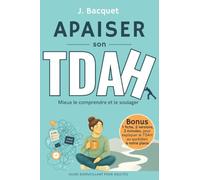 APAISER son TDAH: Mieux le comprendre et le soulager