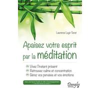 Apaisez votre esprit par la méditation - Laurence Luyé-Tanet - Dangles - broché - Guide