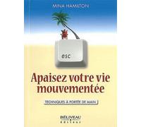 Apaisez Votre Vie Mouvementée - Techniques À Portée De Main
