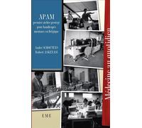 Apam Premier atelier protégé pour handicapés mentaux en Belgique - Robert Askenasi - Eme Et Intercommunications - broché - Etude