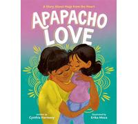 Apapacho Love A Story About Hugs from the Heart - Cynthia Harmony - Farrar, Straus and Giroux (BYR) - ebook (ePub) - Livre