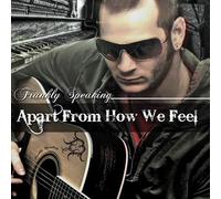 Apart from How We Feel