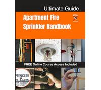 Apartment Fire Sprinkler Systems Handbook: A Beginner-Friendly Guide for Apartment Maintenance Teams: Emergency Shut-Offs, Inspections, Winter Freeze ... Procedures Access to Online Course Inside