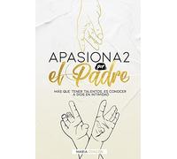 Apasiona2 Por El Padre: Más Que Tener Talentos, Es Conocer A Dios En Intimidad