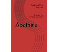 Apatheia: Chronique d'un monde sans émotions