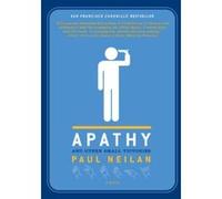 Apathy and Other Small Victories Paul Neilan (Auteur)