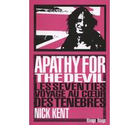 Apathy for the devil: Les seventies, voyage au coeur des ténèbres
