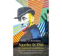 Apathy Is Out Selected Poems by Sean O Riordain Sean O Riordain (Auteur)