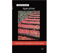 Ape-sitter - Agathe Mulot - VIVAT - broché - Roman