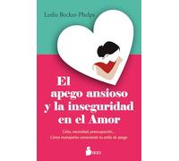 Apego Ansioso Y La Inseguridad En El Amor, El