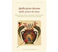 Apelles, pictor deorum: Apelle, peintre des dieux