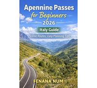 APENNINE PASSES FOR BEGINNERS ITALY GUIDE: The Complete Travel Planning & Routine Guide helps solo and budget travelers plan step-by-step itineraries, ... culture and food, and pack smart for smooth,