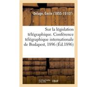 Aperçu critique sur la législation télégraphique - Emile Delage - Hachette Bnf - broché - Livre