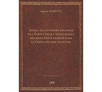 Aperçu de l'histoire ancienne de l'Égypte pour l'intelligence des monuments exposés dans le temple d