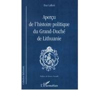 Aperçu De L'histoire Politique Du Grand-Duché De Lithuanie