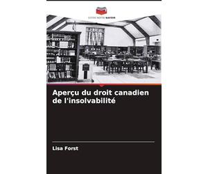 Aperçu du droit canadien de l'insolvabilité